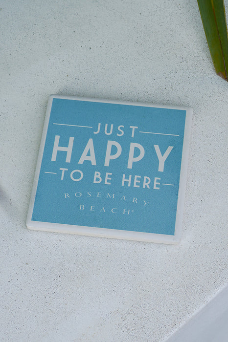 Just Happy to Be Here Rosemary Beach® Coaster